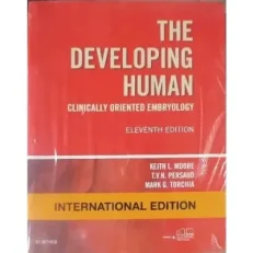 The Developing Human: Clinically Oriented Embryology, 11/e By Keith L. Moore.