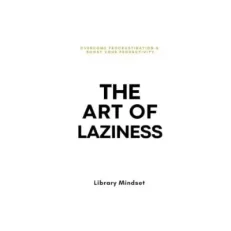 The Art Of Laziness - Library Mindset