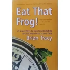 Eat That Frog By Brian Tracy