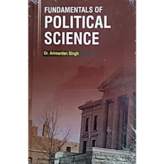 Fundamental Of Political Political Science By Arimardan Singh. 1/e. 2020 - Hardcover