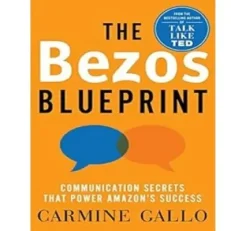 The Bezos Blueprint By Carmine Gallo