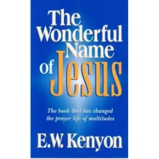 The Wonderful Name Of Jesus By Ew Kenyon