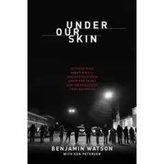 Under Our Skin Benjamin Watson With Ken Petersen