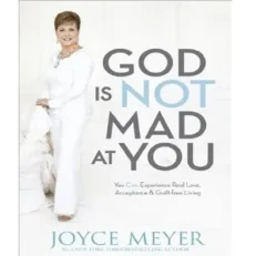 God Is Not Mad At You By Joyce Meyer