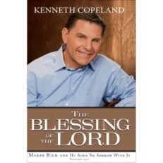 The Blessing Of The Lord By Kenneth Copeland