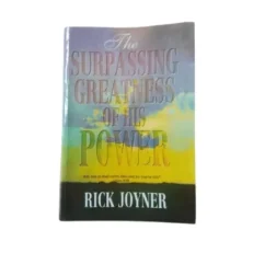 The Surpassing Greatness Of His Power By Rick Joyner