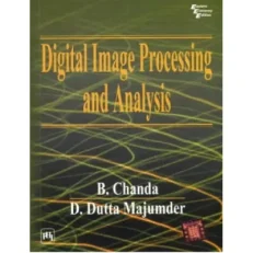 Digital Image Processing And Analysis By B.chanda & D.dutta Majumder