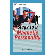 7 Steps To A Magnetic Personality By Prem. P. Bhalla