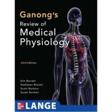 Ganong's Review Of Medical Physiology 23rd Edition By Kim E.barett- Susan M.barman