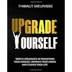 Upgrade Yourself By Thibaut Meurisse