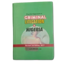 Practical Approach To Criminal Litigation In Nigeria By J.a Agaba - 3rd Edition Hardcover