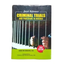 Criminal Trials And Procedure In Nigeria By Agbai Iro .o 2nd Edition June 2019 Hardcover