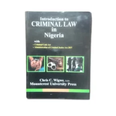 Introduction To Criminal Law In Nigeria By Chris C Wigwe SAN - 2016 Hardcover