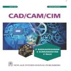 CAD/CAM/CIM By P Radhakrishnan - 5th Edition 2024 - Paperback