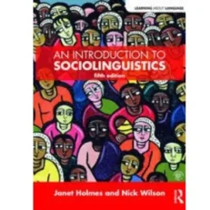 An Introduction To Socialinguistics By Janet Holmes And Nick Wilson - 5th Edition