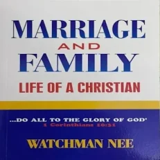 Marriage And Family Life Of A Christian By Watchman Nee