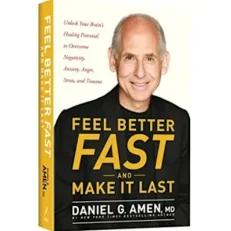 Feel Better Fast And Make It Last By Daniel G. Amen