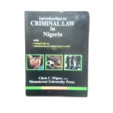Introduction To Criminal Law In Nigeria By Chris C Wigwe SAN - 2016 Hardcover