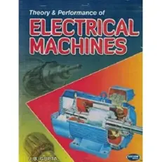 Theory & Performance Of Electrical Machines By J. B. Gupta - 15th Edition - 2015 - Paperback