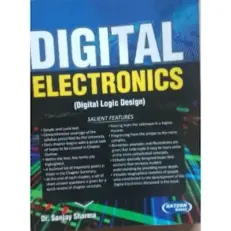 Digital Electronics - Digital Logic Design - By Dr Sanjay Sharma - Fourth Edition 2025 - Paper back