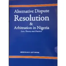 Alternative Dispute Resolution & Arbitration In Nigeria: Law, Theory And Practice Abdulsal