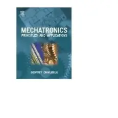Mechatronics Principles And Applications By Godfrey C. Onwubolu Paperback