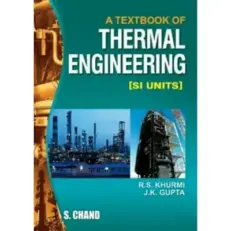 A Textbook Of Thermal Engineering | R. S. Khurmi - J. K. Gupta | S.chand Papperback - 2018