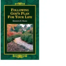 Following God's Plan For Your Life By Kenneth E. Hagin