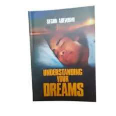 Understanding Your Dreams By Segun Adewumi