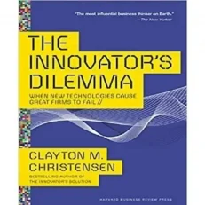 The Innovators Dilemma By Clayton.m. Christensen