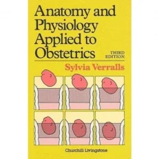 Anatomy And Physiology Applied To Obstetrics By Sylvia Verralls Third Edition