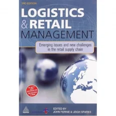 Logistics & Retail Management 3rd Edition By John Fernie & Leigh Sparks