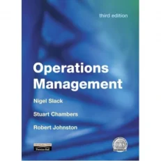 Operations Management By Nigel Slack Stuart Chambers Robert Johnston - 3rd Edition