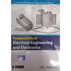 Fundamentals Of Electrical Engineering And Electronics By B. L. Theraja - 2022 - Paperback