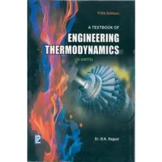 A Textbook Of Engineering Thermodynamics - Si Units By Er. R.k. Rajput - 5th Edition
