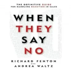 When They Say No By Richard Fenton & Andrea Waltz