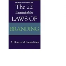 The 22 Immutable Laws Of Branding By Al Ries And Laura Ries