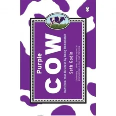 Purple Cow New Edition - Transform Your Business By Being Remarkable