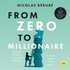 From Zero To Millionaire By Nicolas Berube
