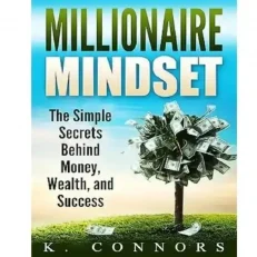 Millionaire Mindset By K. Connors