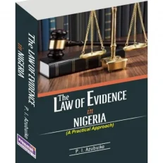 The Law Of Evidence In Nigeria (a Practical Approach) By P. I. Azubuike 2022 Paperback