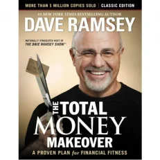 The Total Money Makeover - A Proven Plan For Financial Fitness By Dave Ramsey