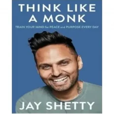 Think Like A Monk By Jay Shetty