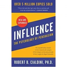 Influence - The Psychology Of Persuasion By Robert B. Cialdini