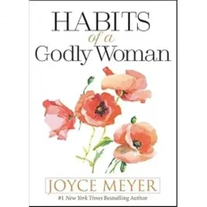 Habit Of A Godly Woman By Joyce Meyer