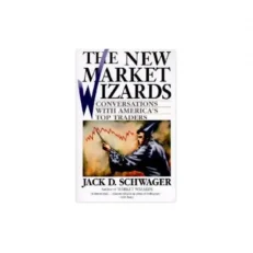 The New Market Wizards: Conversations With America's Top Traders By Jack D. Schwager