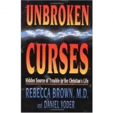 Unbroken Curses By Rebecca Brown - Daniel Yoder