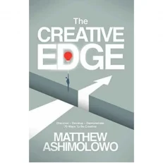 The Creative Edge - 70 Ways To Be Creative By Matthew Ashimolowo