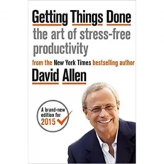 Getting Things Done - The Art Of Stress-free Productivity By David Allen