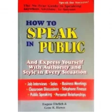 How To Speak In Public & Express Yourself With Authority & Style In Every Situation